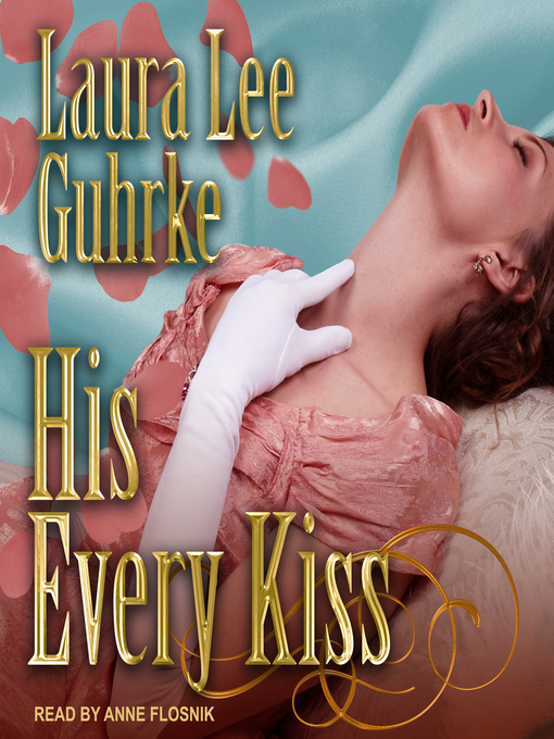Title details for His Every Kiss by Laura Lee Guhrke - Available